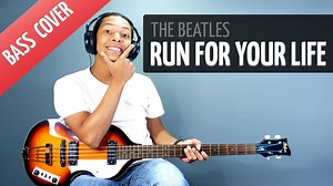 Run For Your Life (The Beatles - Bass Cover)