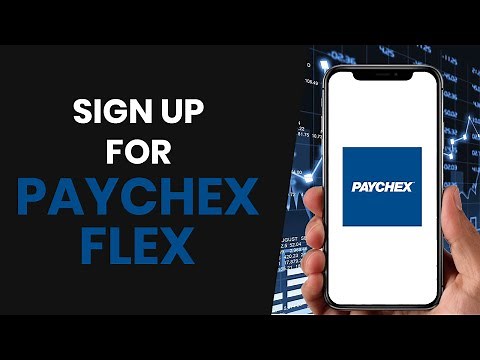 HOW TO PROPERLY SIGN UP FOR PAYCHEX FLEX (FULL GUIDE)