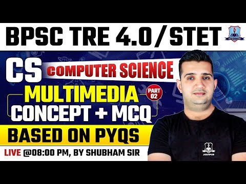 BPSC TRE 4.0 Computer Science Class | Multimedia Concept +PYQ's | Computer Science for STET #2