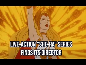 Live action She-Ra series finds a director