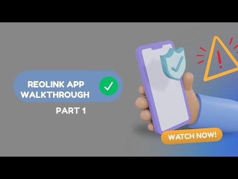 Reolink App Settings Explained Part 1