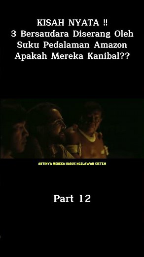 KISAH NYATAl! 3 Bersaudara Di Hutan Amazon. Kanibal? #alurceritafilm #alurcerita #filmpendek Part 12