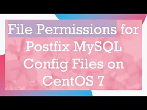 File Permissions for Postfix MySQL Config Files on CentOS 7