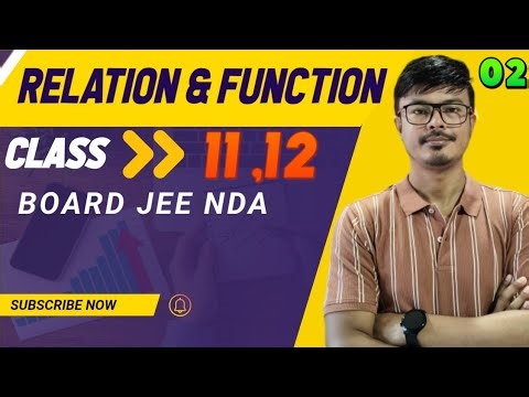 Relation and Function | Class 12 | Class 11 | BOARD | JEE | NDA | CBSE | ASSEB | Lecture No 02