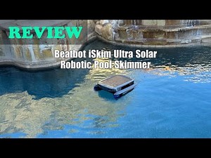 Beatbot iSkim Ultra Solar Robotic Pool Skimmer Review 2025