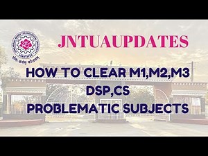 JNTUA//HOW TO CLEAR PROBLEMATIC SUBJECTS (M1,M2,M3,DSP,CS)