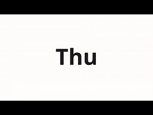How to pronounce Thu
