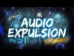 Audio Expulsion | By: GoodSmile & others | (Extreme Demon) | Geometry Dash [2.1]