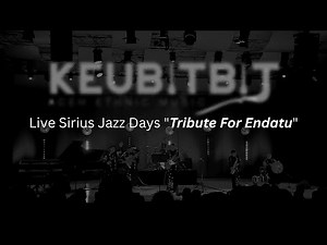 Keubitbit - Hembala Tribute For Endatu "Sirius Jazz Days" (Live From Sochi)