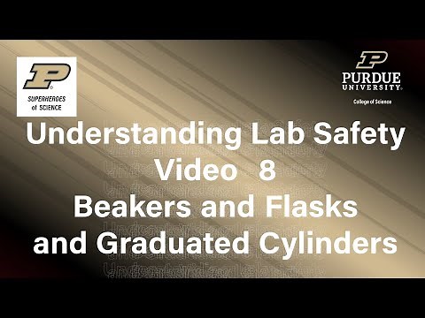 Lab Safety Video 8: Beakers, Flasks, and Graduated Cylinders