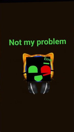 its not my problem okay