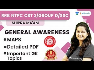 Important GK Topics | Maps Study | RRB Group d / CBT -2/SSC | wifistudy | Shipra Ma'am