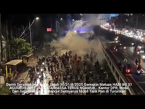 TEPAT MALAM INI 31/8/2025! JAKARTA DALAM KEKACAUAN: DEMO BESAR JAKARTA - GEDUNG DPR DI BAKAR MASSA