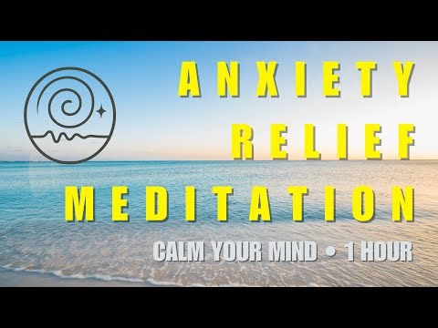 ANXIETY RELIEF MEDITATION MUSIC (1 HOUR) | CALM YOUR MIND & RELEASE STRESS