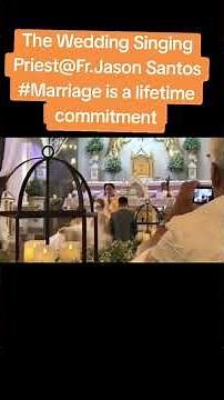 THE WEDDING SINGING PRIEST @ FR.JASON SANTOS #MARRIAGE IS A LIFE TIME COMMITMENT