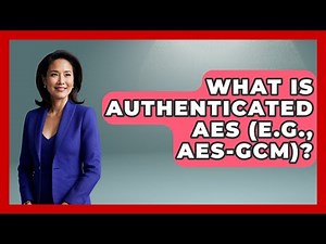 What Is Authenticated AES (e.g., AES-GCM)? - Tactical Warfare Experts
