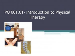 PO 001.01- Introduction to Physical Therapy - SlideServe