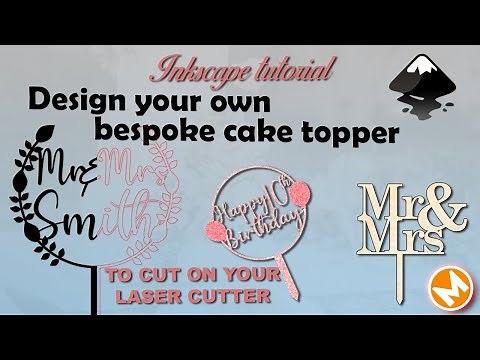 Design and cut your own cake toppers using Inkscape and laser cutter #inkscape #tutorial #caketopper