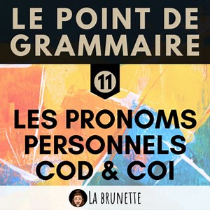 Le Point de Grammaire - les pronoms personnels COD & COI