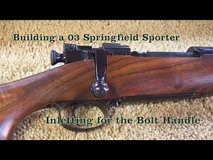 Building Classic Sporter Gunstock for a 1903 Springfield Rifle: Episode 5 Inletting safety & bolt.
