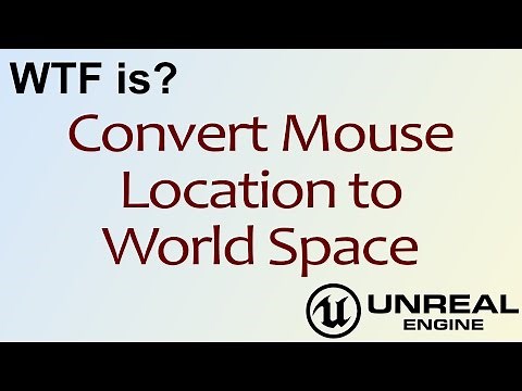 WTF Is? Convert Mouse Location to World Space in Unreal Engine 4 ( UE4 )