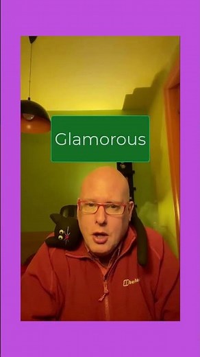 Word of the Day: Glamorous