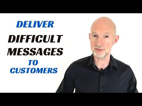 How to Bring Bad News or Difficult Messages to Customers