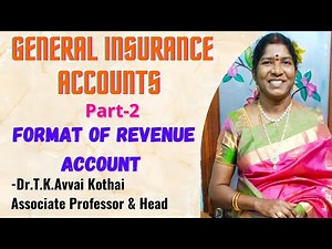 General Insurance Company Accounts | Part-2 | Format of Revenue Account | -Dr.T.K.Avvai Kothai.