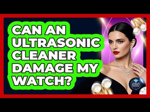 Can An Ultrasonic Cleaner Damage My Watch? - Jewelry Market Spotlight