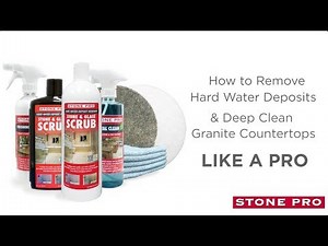 How to Remove Hard Water Deposits & Deep Clean Granite Countertops Like a Pro