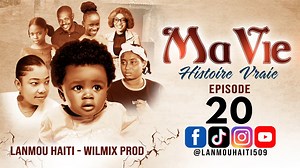 123K views · 13K reactions | MA VIE PART 20 HISTOIRE VRAIE - WILMIX PROD & LANMOU HAITI | Haitian Series | Facebook