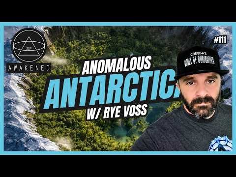 Anomalous Antarctica: Operation High Jump, Agartha, South Atlantic Anomaly, & Old Maps w/ Rye Voss