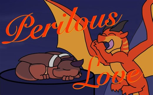 【火翼飞龙】Perilous Love - a Wings of Fire Peril AMV
