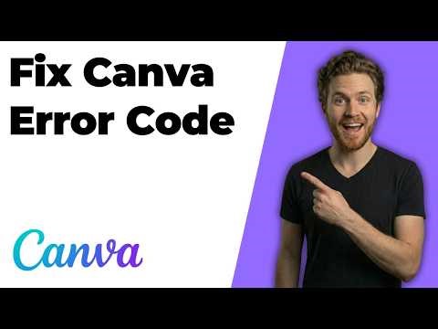 Fix Canva Error Code (Quick Troubleshooting Guide)