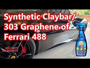 Claybar/ 303 GRAPHENE Ferrari 488 paint protect 303 Graphene Spray