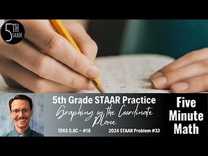 5th Grade STAAR Practice Graphing on the Coordinate Plane (5.8C - #18)