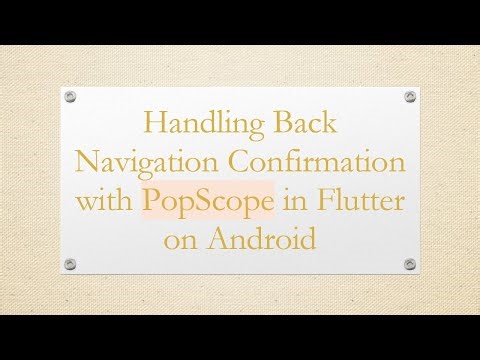 Handling Back Navigation Confirmation with PopScope in Flutter on Android