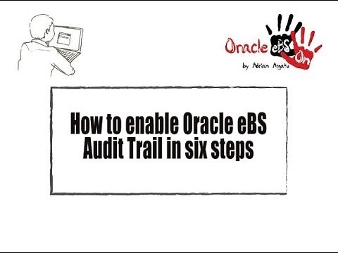 Oracle eBS R12 - enable Audit Trail in 6 steps