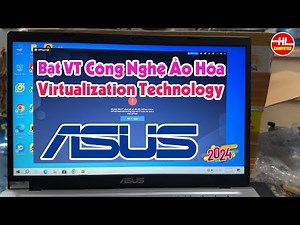 Instructions to enable VT (Virtualization Technology) Virtualization technology for Asus laptops ...
