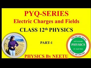 PYQ Series Chapter 1 Class 12th physics Electric Charges and Fields | Part 1 Previous year questions