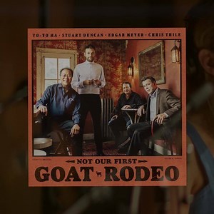 Out Now! Not Our First Goat Rodeo with Edgar Meyer, Chris Thile, Stuart Duncan and Aoife O'Donovan Listen now on Apple Music https://goatrodeo.lnk.to/NotOurFirst_Apple | Yo-Yo Ma