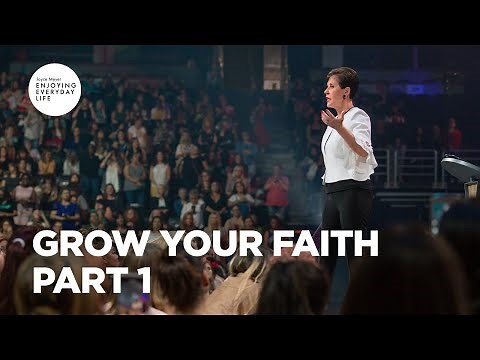 Grow Your Faith - Part 1 | Joyce Meyer | Enjoying Everyday Life Teaching
