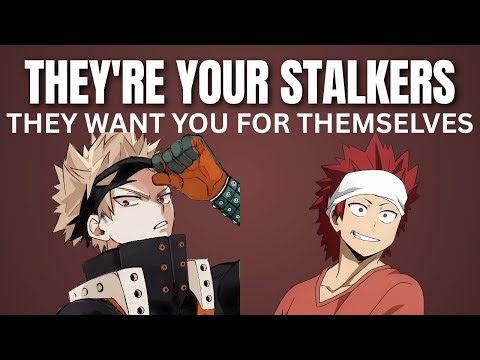 They're your stalkers - Kiribaku x listener