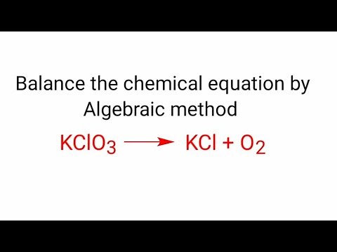 KClO3=KCl+O2 balance the equation by algebraic method or a,b,c,d method. kclo3=kcl+o2 Kclo3=kcl+o2