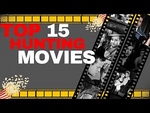 Top 15 EPIC Hunting Movies from Cinema's Golden Era | Must-Watch Classics