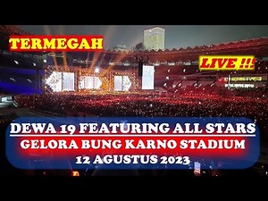 DEWA 19 ALL STARS | KONSER DEWA 19 TERMEGAH TAHUN INI LIVE AT GELORA BUNG KARNO 12 AGUSTUS 2023