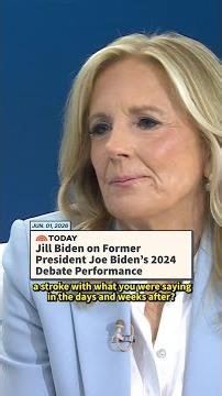 Jill Biden on Former President Joe Biden’s 2024 Debate Performance