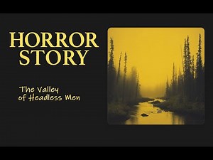 The Valley of Headless Men | Horror Story