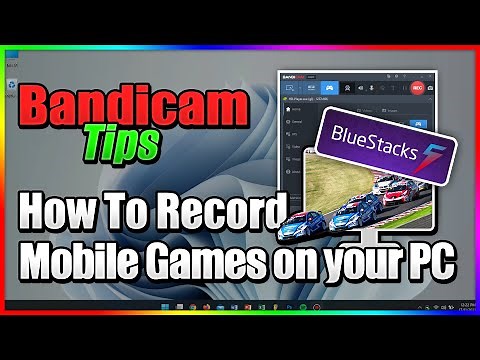 How to Record Mobile Games on Your Computer: BlueStacks & Bandicam