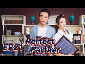 [Workplace Drama] Perfect Partner EP21 | Starring: Huang Xuan, Tong Liya | ENG SUB【Huace TV English】